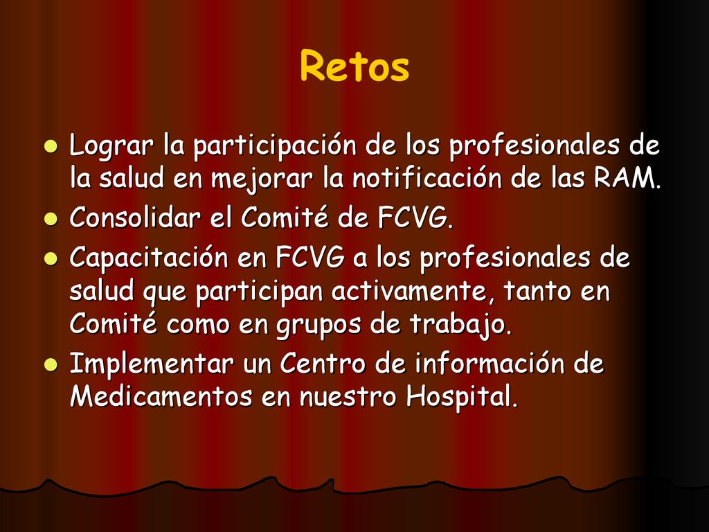 Retos Lograr la participación de los profesionales de la salud en mejorar la notificación de las RAM.