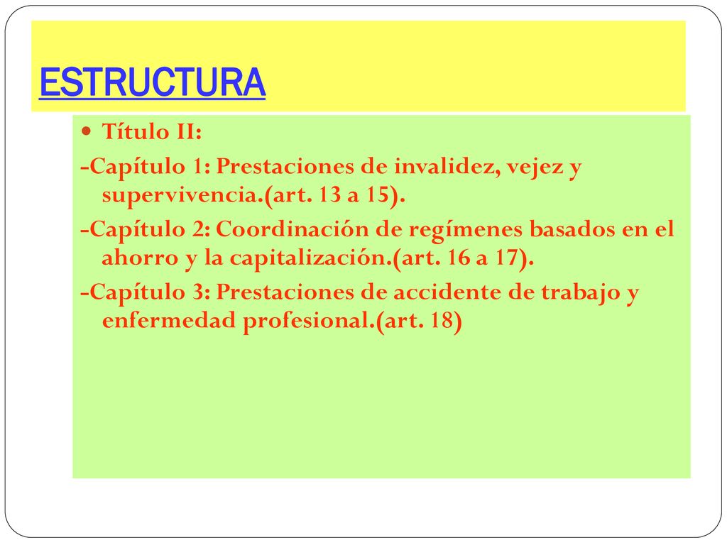 ESTRUCTURA Título II: -Capítulo 1: Prestaciones de invalidez, vejez y supervivencia.(art. 13 a 15).