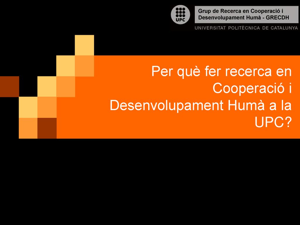 Per què fer recerca en Cooperació i Desenvolupament Humà a la UPC