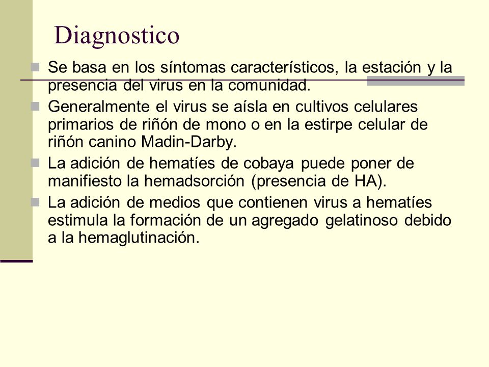 Diagnostico Se basa en los síntomas característicos, la estación y la presencia del virus en la comunidad.