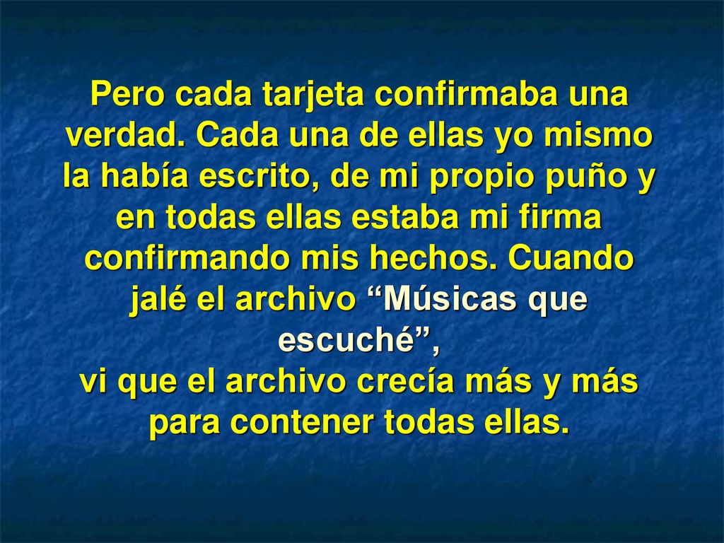 vi que el archivo crecía más y más para contener todas ellas.
