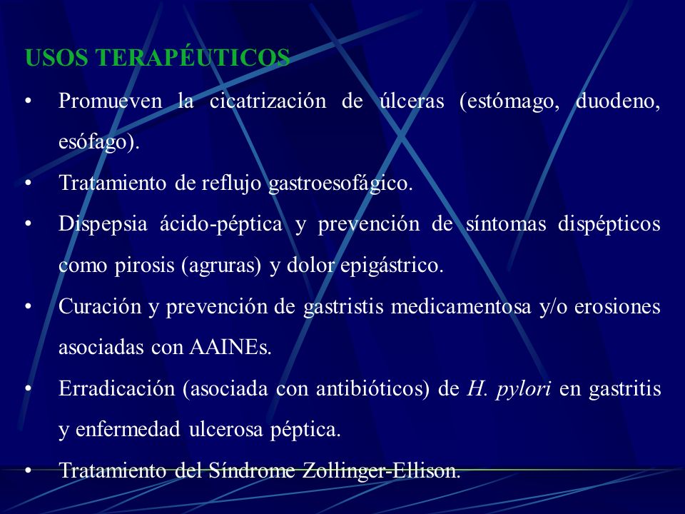 USOS TERAPÉUTICOS Promueven la cicatrización de úlceras (estómago, duodeno, esófago). Tratamiento de reflujo gastroesofágico.