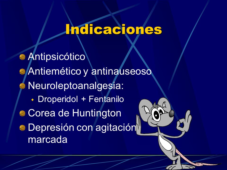 Indicaciones Antipsicótico Antiemético y antinauseoso