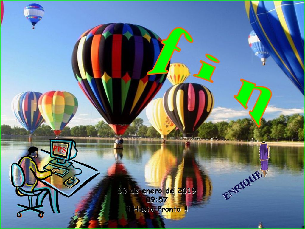 f i n PPS 03 de enero de :57 ¡¡ Hasta Pronto !!