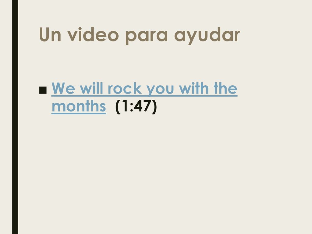 Un video para ayudar We will rock you with the months (1:47)