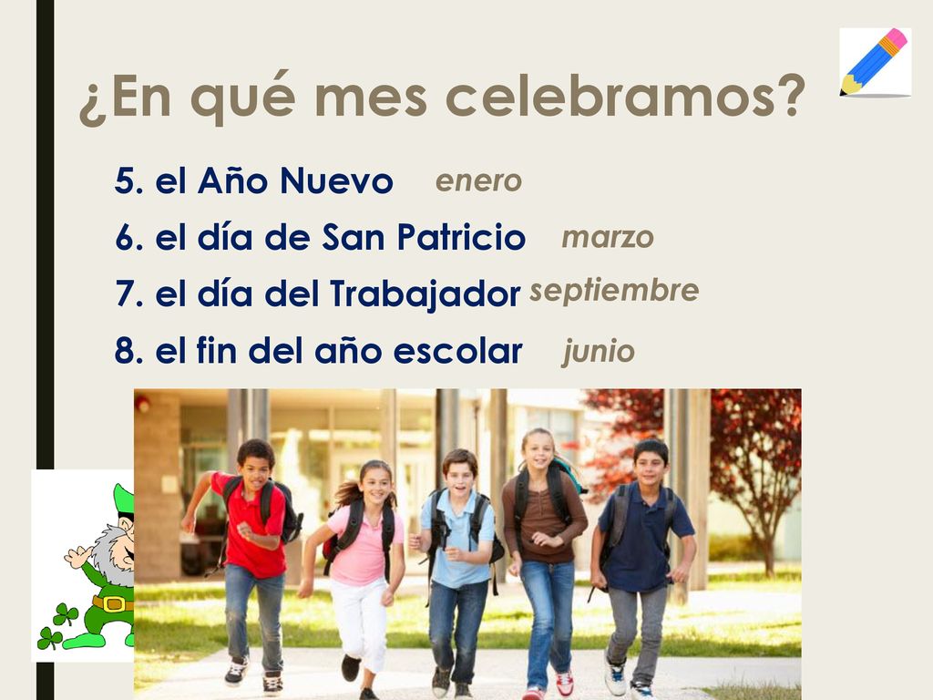 ¿En qué mes celebramos 5. el Año Nuevo 6. el día de San Patricio