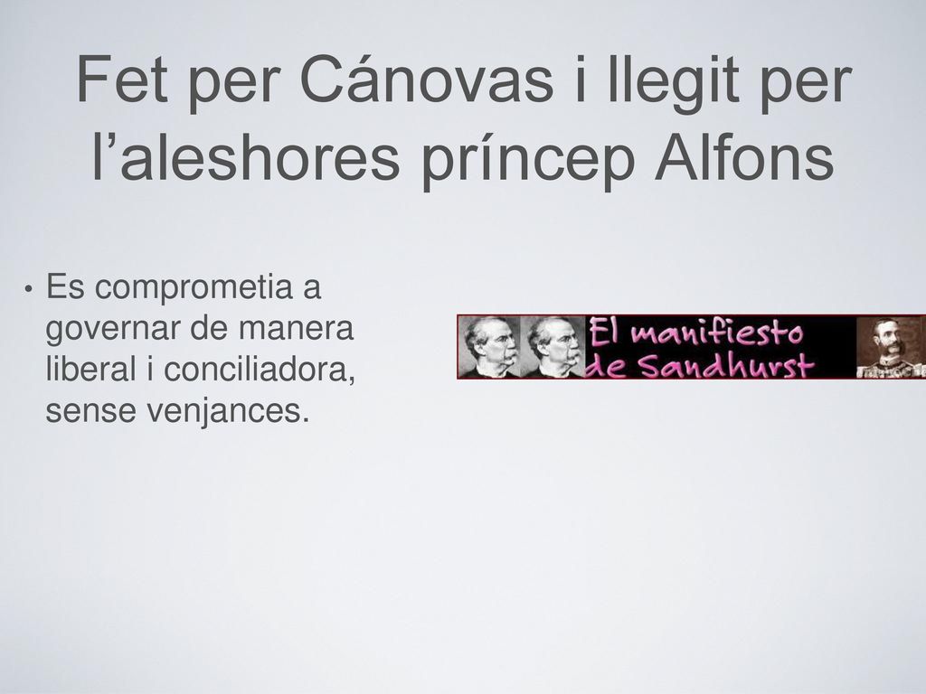 Fet per Cánovas i llegit per l’aleshores príncep Alfons