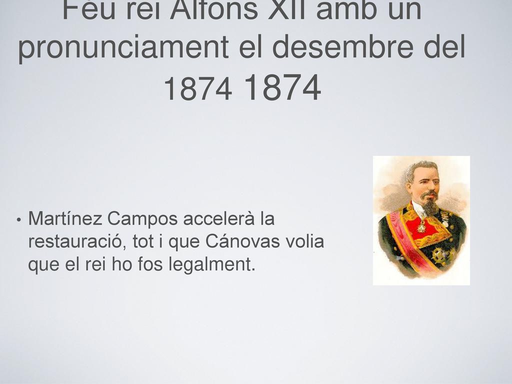 Féu rei Alfons XII amb un pronunciament el desembre del