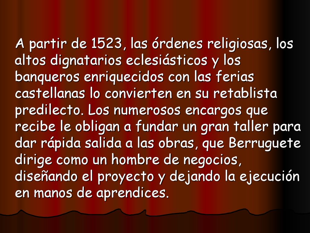 A partir de 1523, las órdenes religiosas, los altos dignatarios eclesiásticos y los banqueros enriquecidos con las ferias castellanas lo convierten en su retablista predilecto.