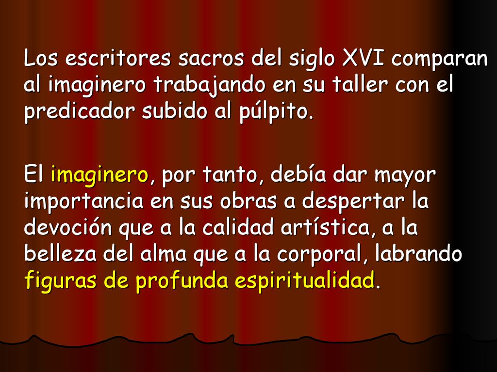 Los escritores sacros del siglo XVI comparan al imaginero trabajando en su taller con el predicador subido al púlpito.