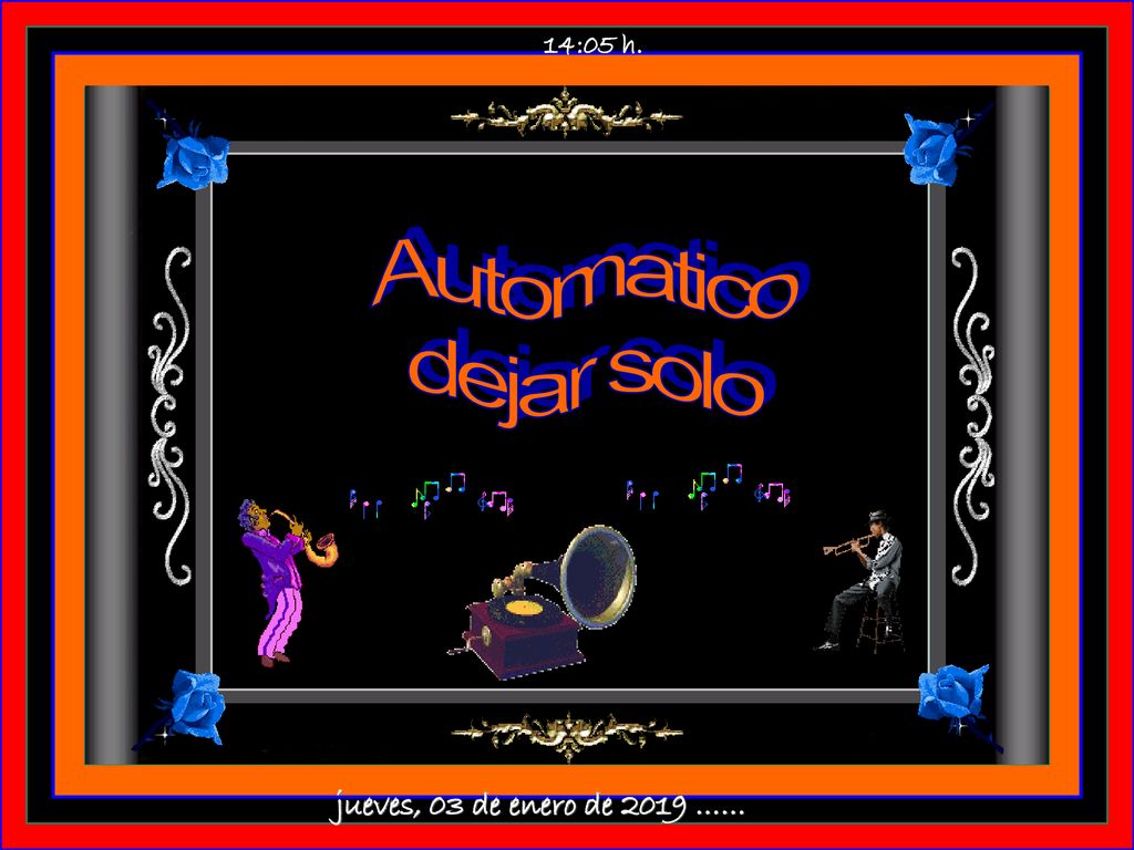 14:05 h. Automatico dejar solo jueves, 03 de enero de 2019 ……