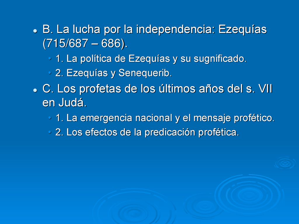 B. La lucha por la independencia: Ezequías (715/687 – 686).