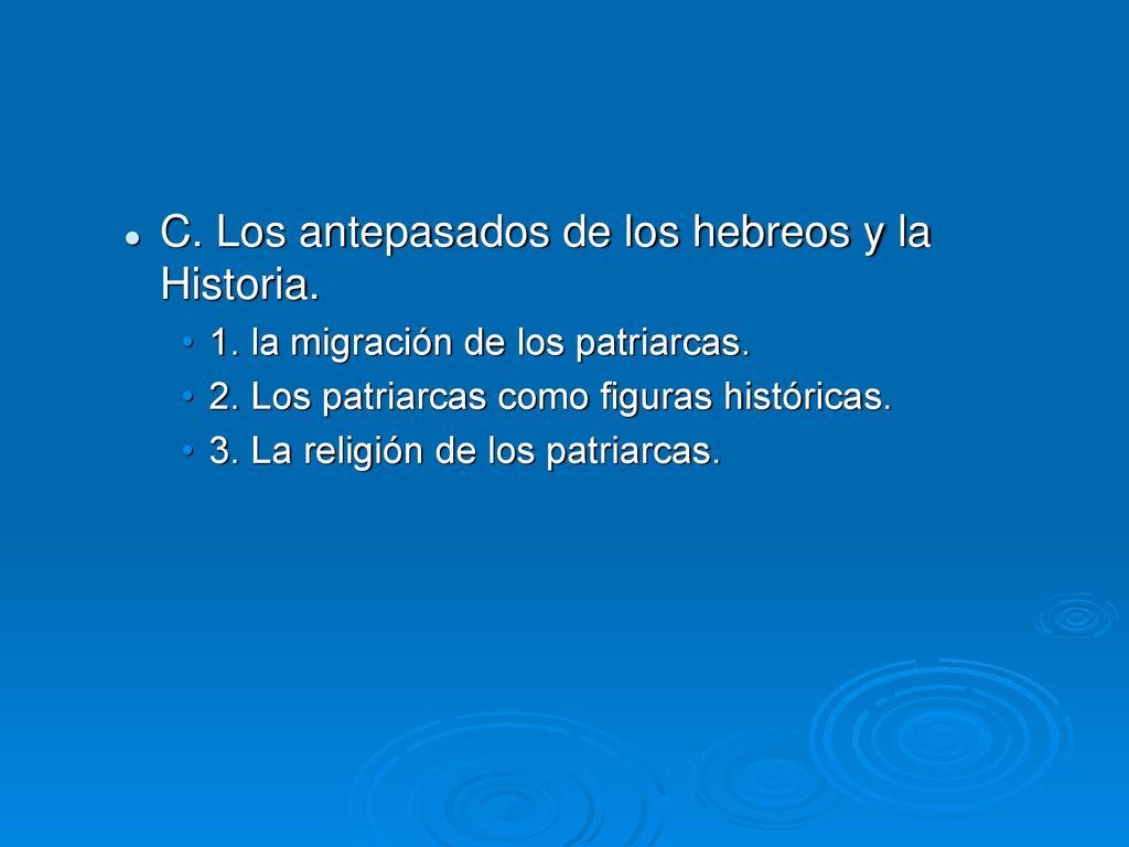 C. Los antepasados de los hebreos y la Historia.