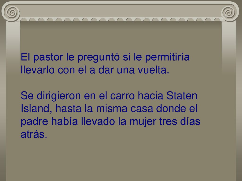 El pastor le preguntó si le permitiría llevarlo con el a dar una vuelta.