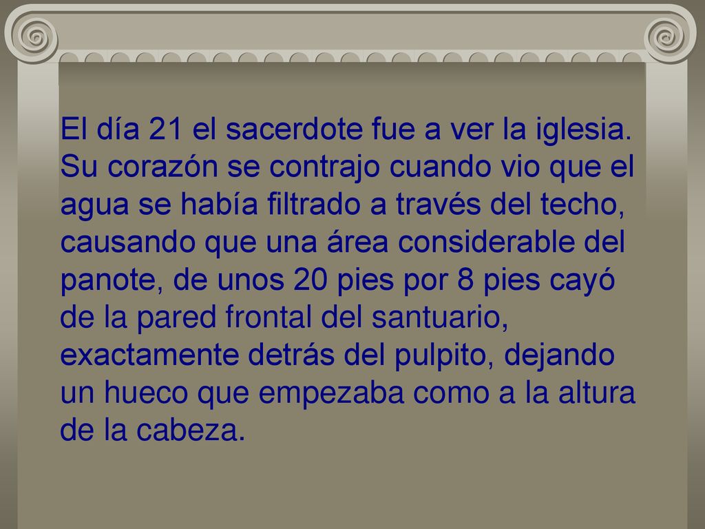 El día 21 el sacerdote fue a ver la iglesia