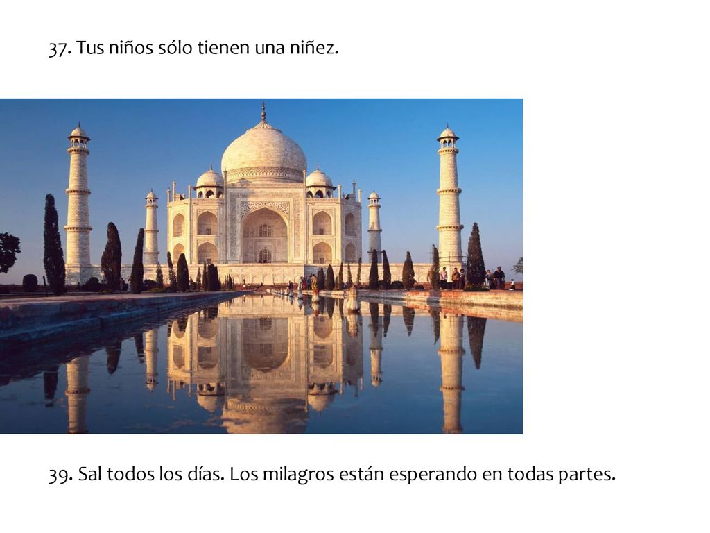 38. Todo lo que verdaderamente importa al final es que hayas amado.