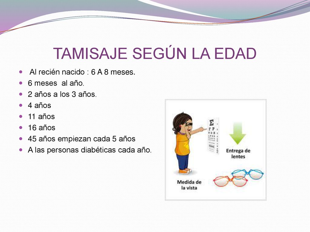 TAMISAJE SEGÚN LA EDAD Al recién nacido : 6 A 8 meses. 6 meses al año.