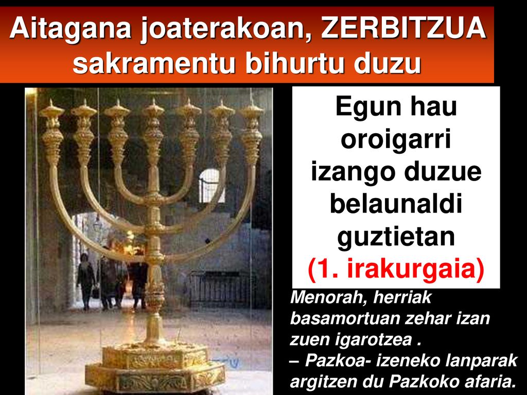 Aitagana joaterakoan, ZERBITZUA sakramentu bihurtu duzu