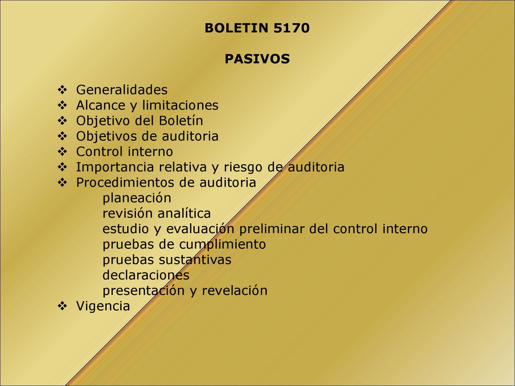 BOLETIN 5170 PASIVOS. Generalidades. Alcance y limitaciones. Objetivo del Boletín. Objetivos de auditoria.