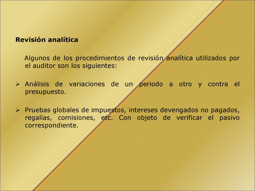 Revisión analítica Algunos de los procedimientos de revisión analítica utilizados por el auditor son los siguientes: