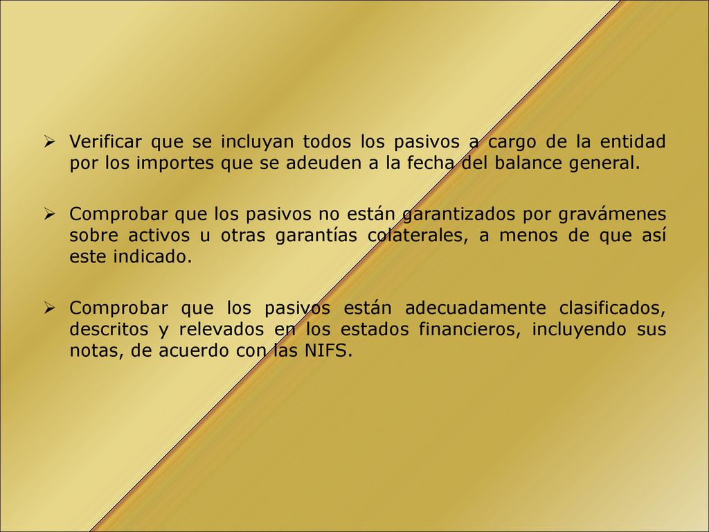 Verificar que se incluyan todos los pasivos a cargo de la entidad por los importes que se adeuden a la fecha del balance general.