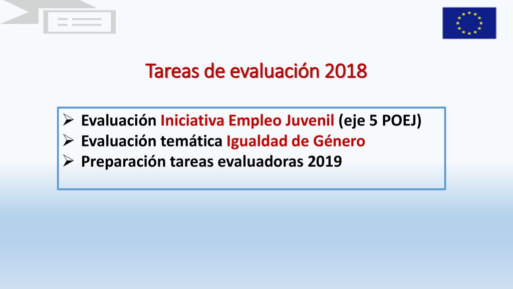 Tareas de evaluación 2018 Evaluación Iniciativa Empleo Juvenil (eje 5 POEJ) Evaluación temática Igualdad de Género.