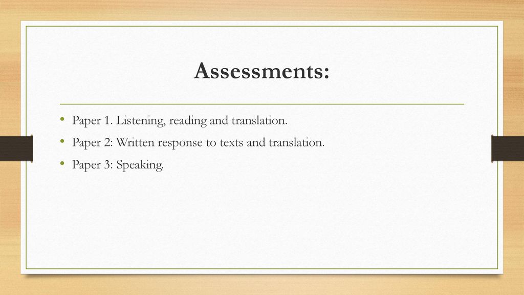 Assessments: Paper 1. Listening, reading and translation.