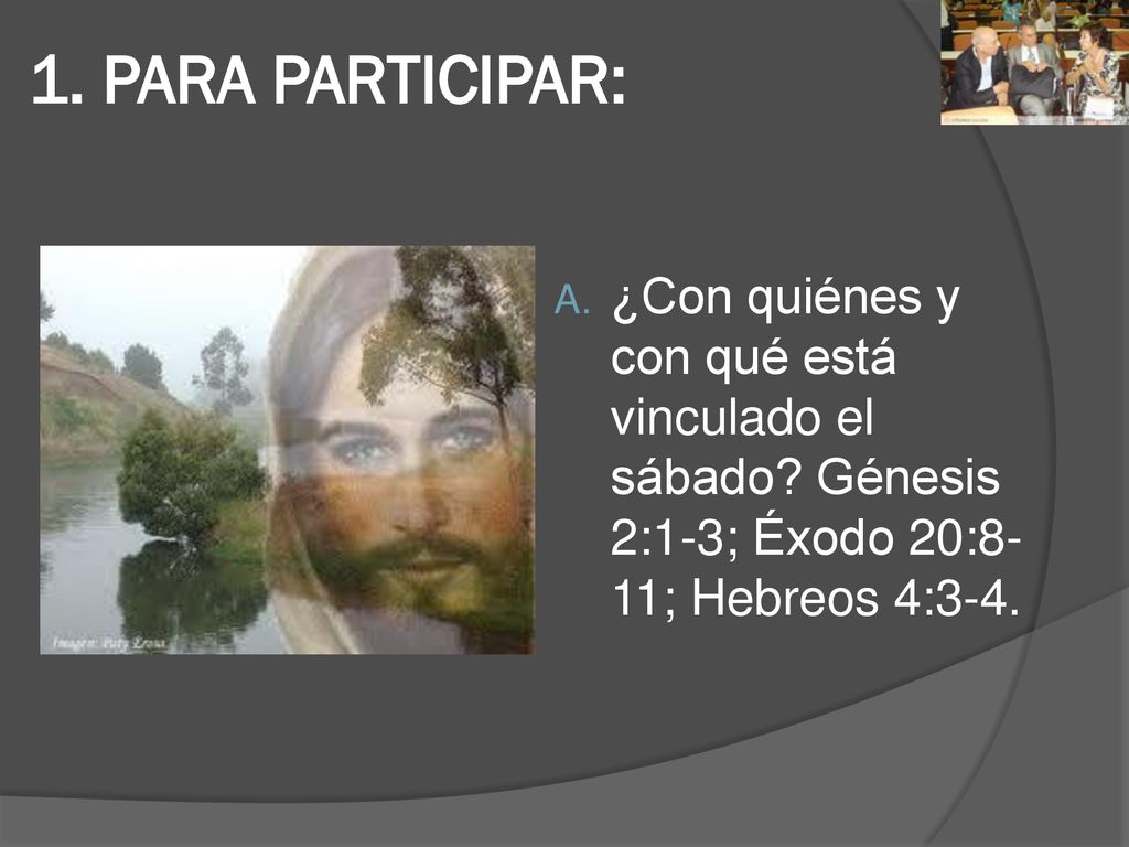 1. PARA PARTICIPAR: ¿Con quiénes y con qué está vinculado el sábado.