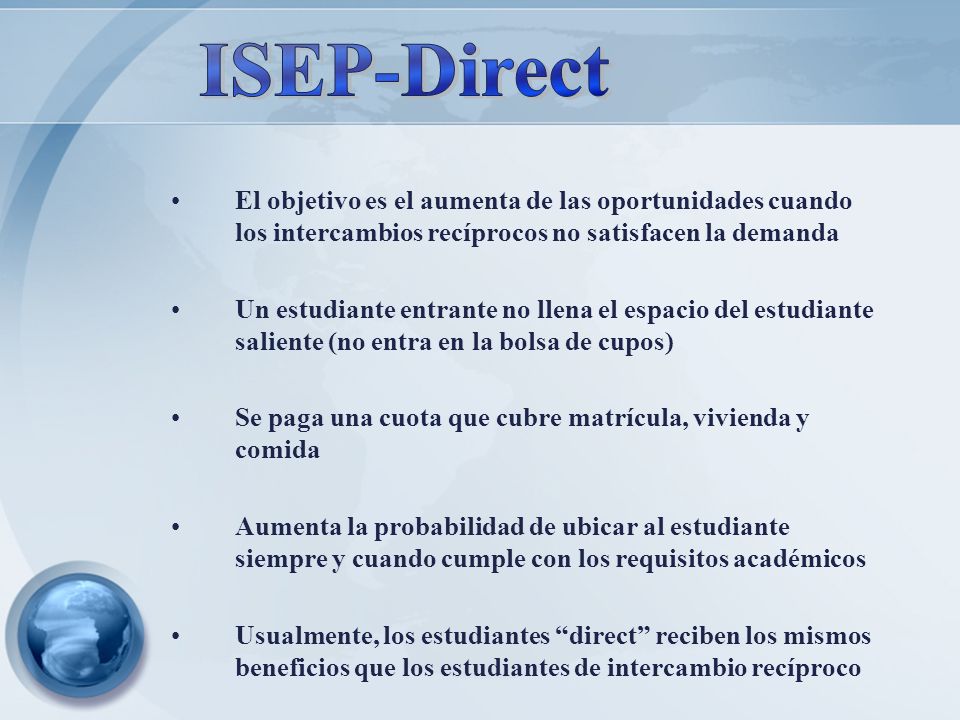 ISEP-Direct El objetivo es el aumenta de las oportunidades cuando los intercambios recíprocos no satisfacen la demanda.