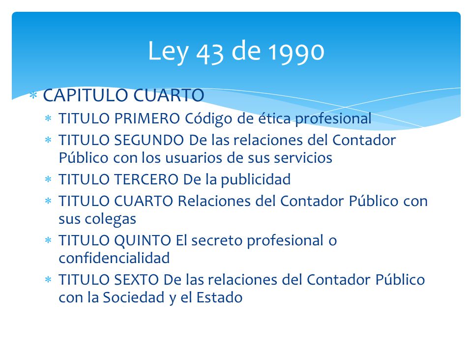 Ley 43 de 1990 CAPITULO CUARTO. TITULO PRIMERO Código de ética profesional.