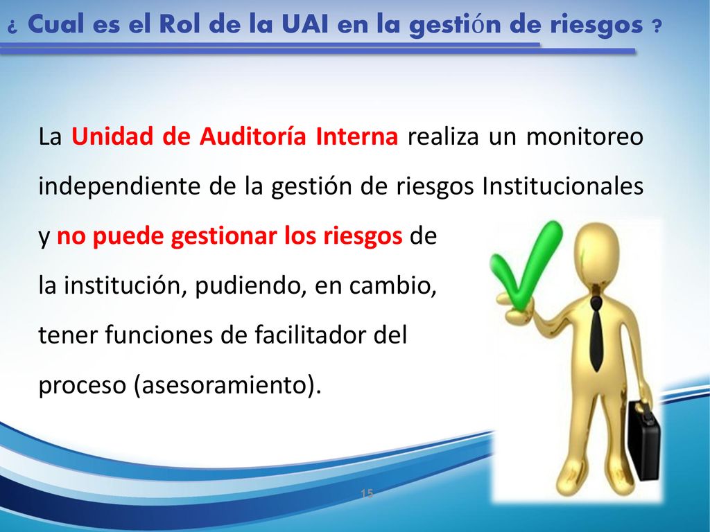 ¿ Cual es el Rol de la UAI en la gestión de riesgos