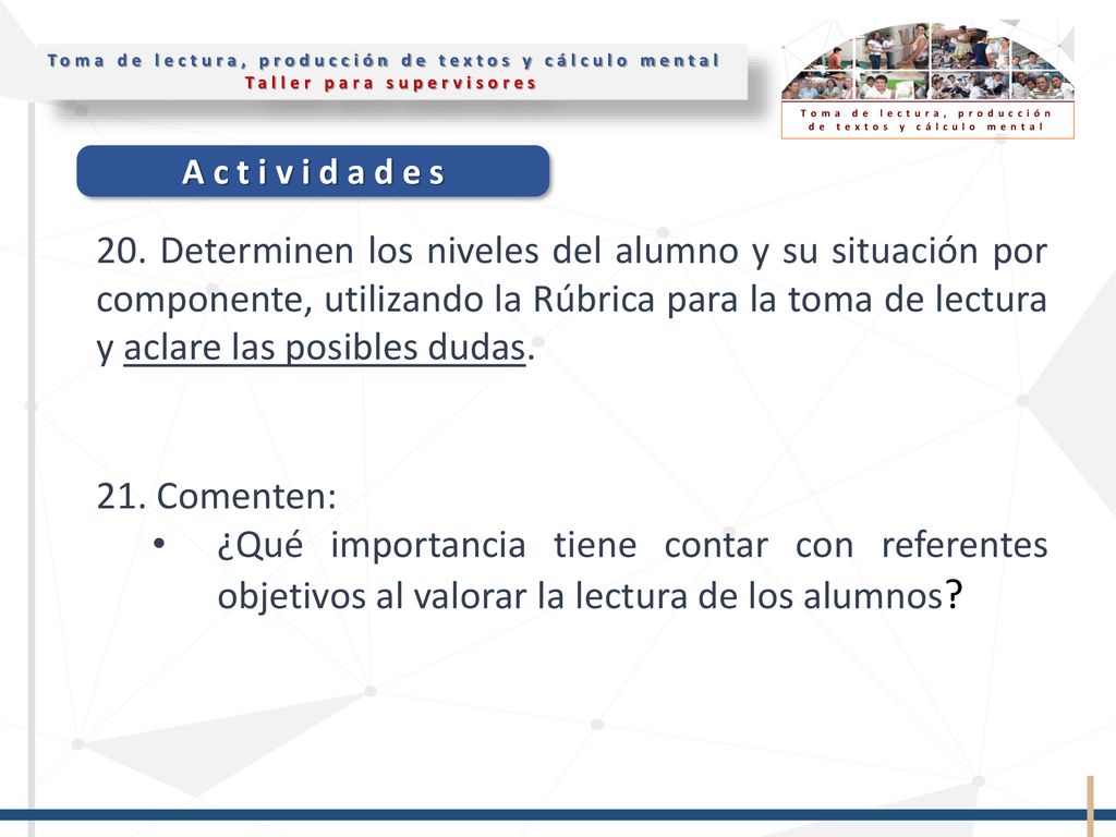 20. Determinen los niveles del alumno y su situación por componente, utilizando la Rúbrica para la toma de lectura y aclare las posibles dudas.