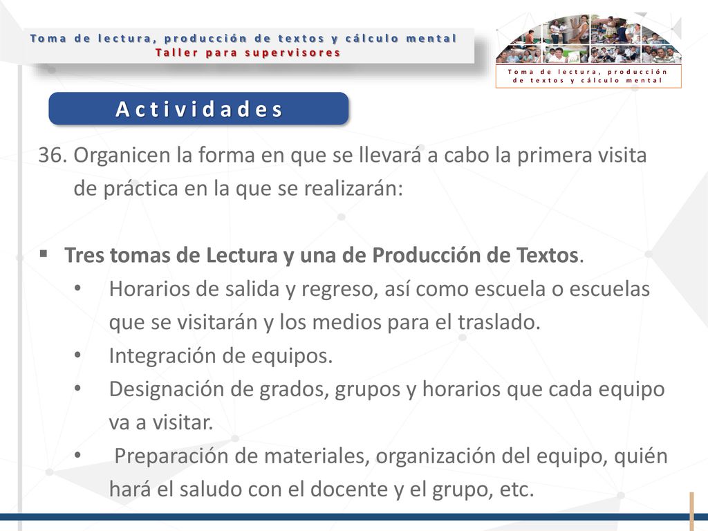 Organicen la forma en que se llevará a cabo la primera visita de práctica en la que se realizarán: