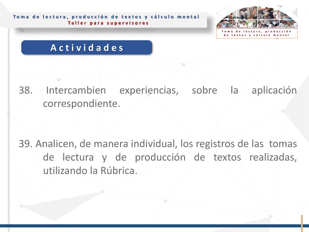 38. Intercambien experiencias, sobre la aplicación correspondiente.