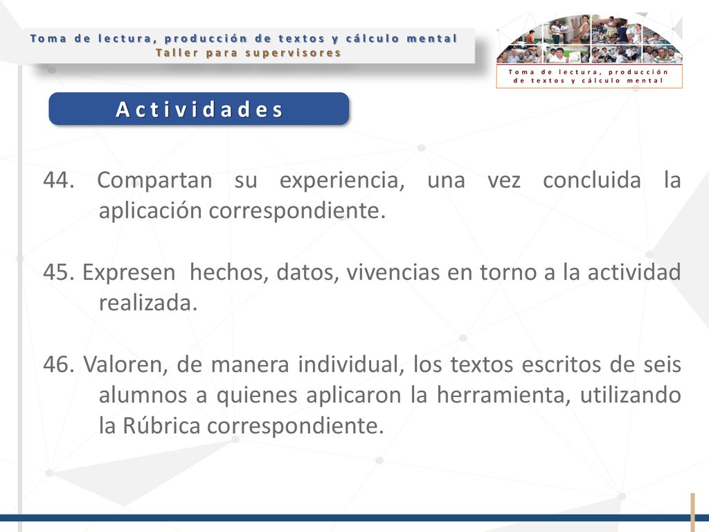 44. Compartan su experiencia, una vez concluida la aplicación correspondiente.