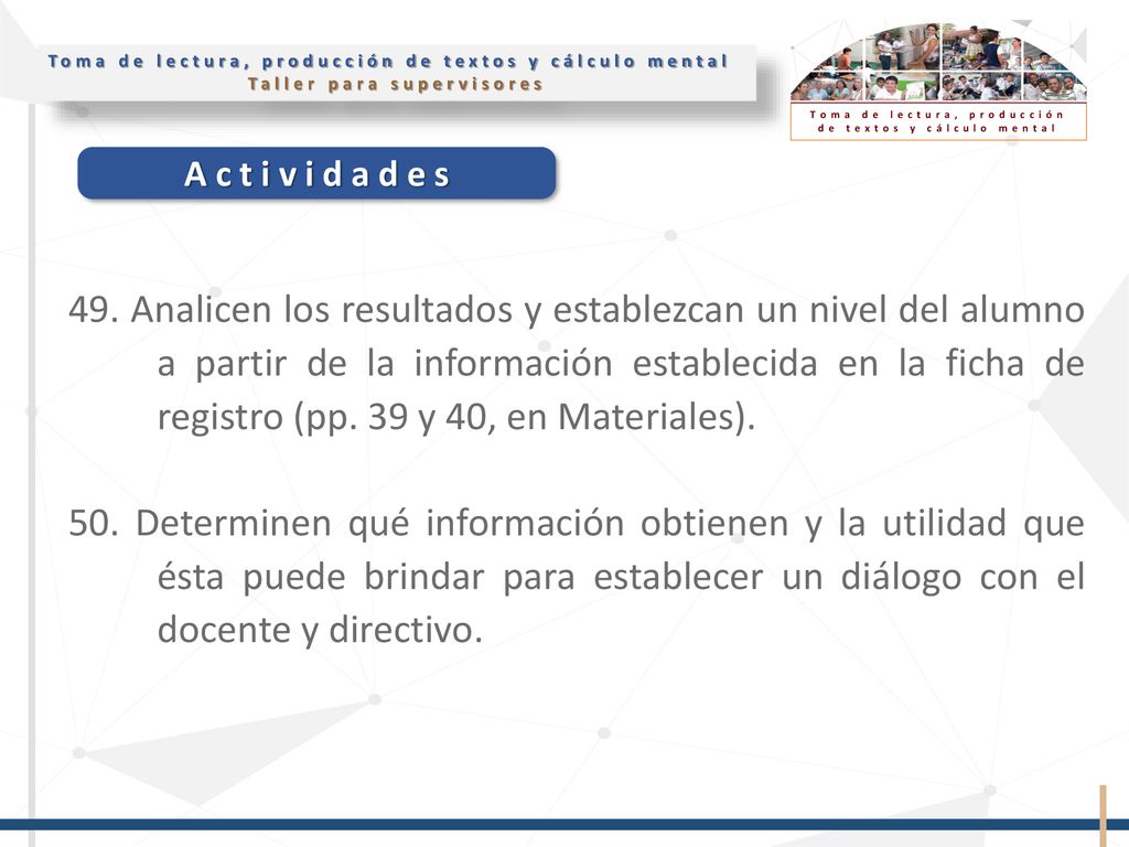 49. Analicen los resultados y establezcan un nivel del alumno a partir de la información establecida en la ficha de registro (pp. 39 y 40, en Materiales).