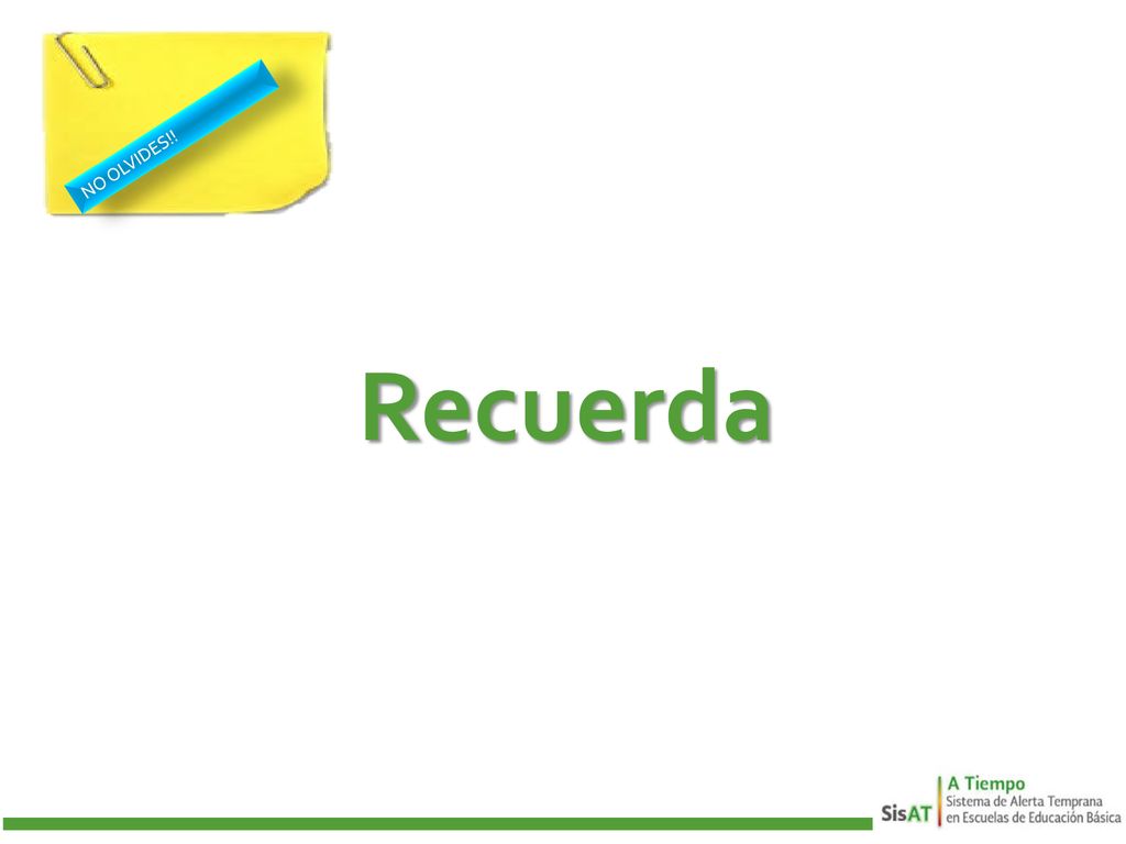 NO OLVIDES!! Recuerda