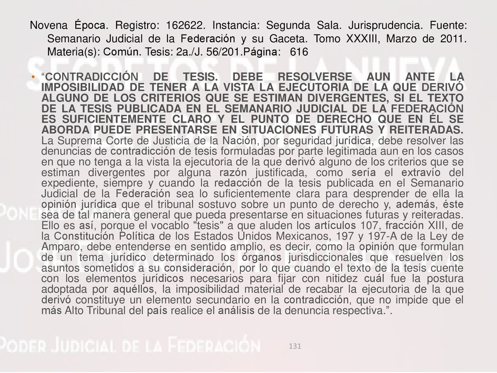 Novena Época. Registro: Instancia: Segunda Sala. Jurisprudencia. Fuente: Semanario Judicial de la Federación y su Gaceta. Tomo XXXIII, Marzo de Materia(s): Común. Tesis: 2a./J. 56/201.Página: 616