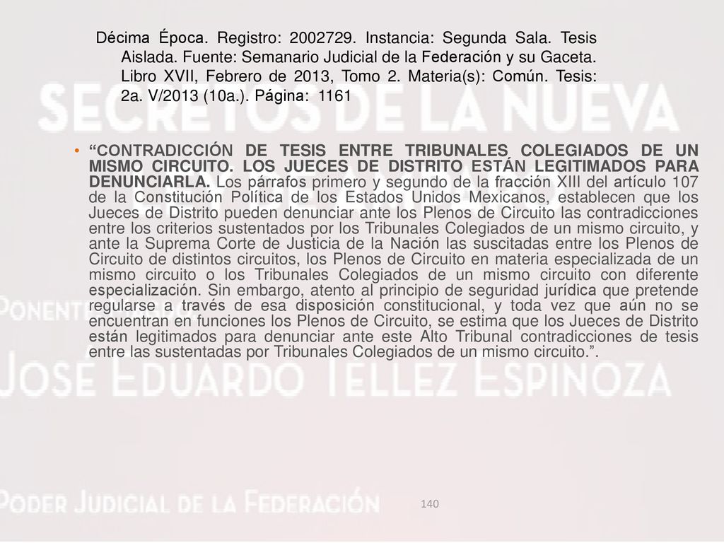 Décima Época. Registro: Instancia: Segunda Sala. Tesis Aislada. Fuente: Semanario Judicial de la Federación y su Gaceta. Libro XVII, Febrero de 2013, Tomo 2. Materia(s): Común. Tesis: 2a. V/2013 (10a.). Página: 1161