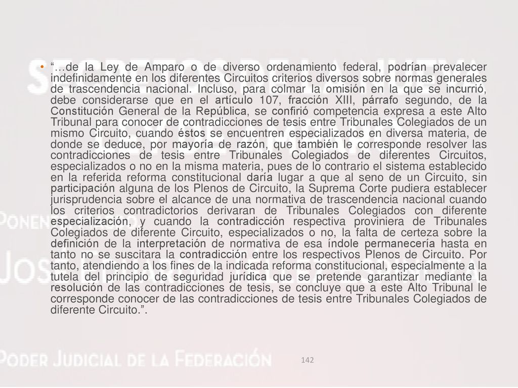 …de la Ley de Amparo o de diverso ordenamiento federal, podrían prevalecer indefinidamente en los diferentes Circuitos criterios diversos sobre normas generales de trascendencia nacional.