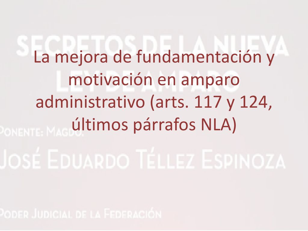 La mejora de fundamentación y motivación en amparo administrativo (arts.