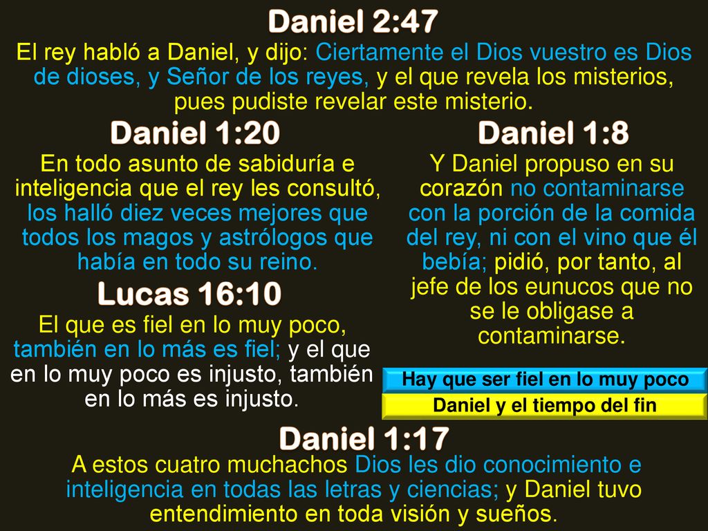 Hay que ser fiel en lo muy poco Daniel y el tiempo del fin