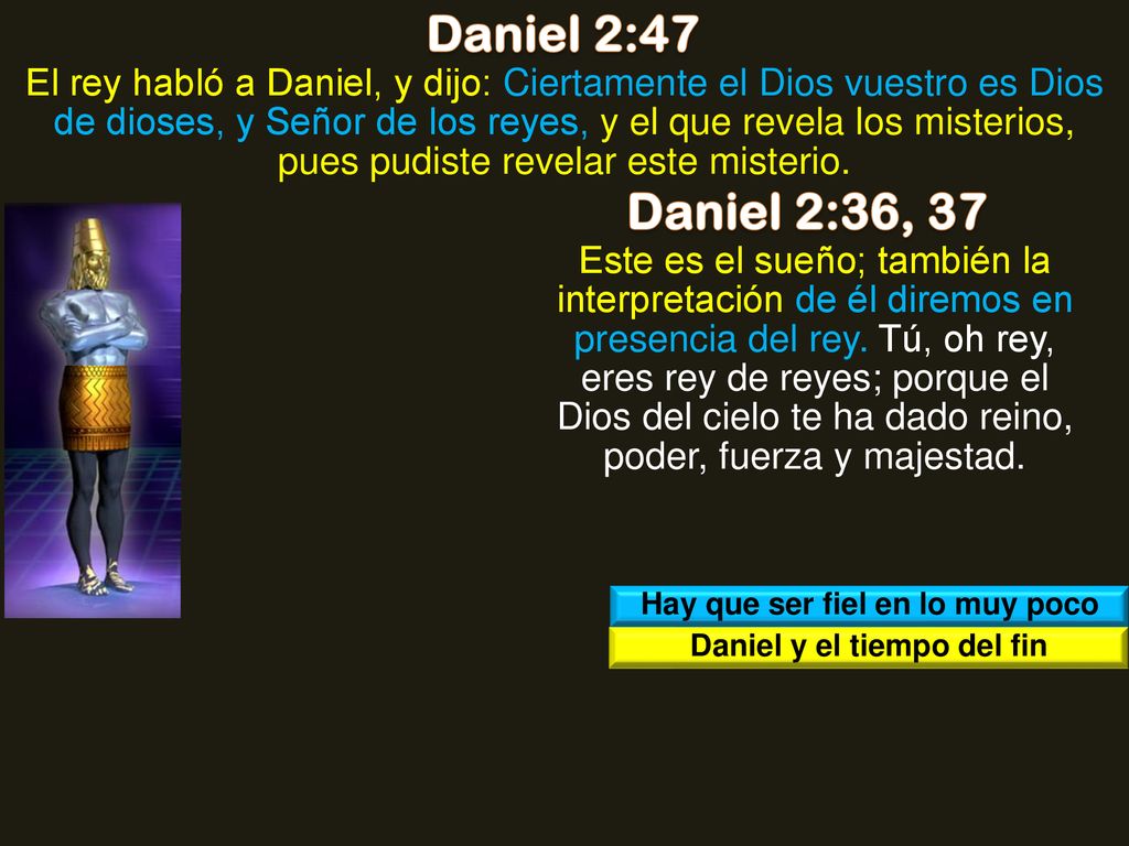 Hay que ser fiel en lo muy poco Daniel y el tiempo del fin