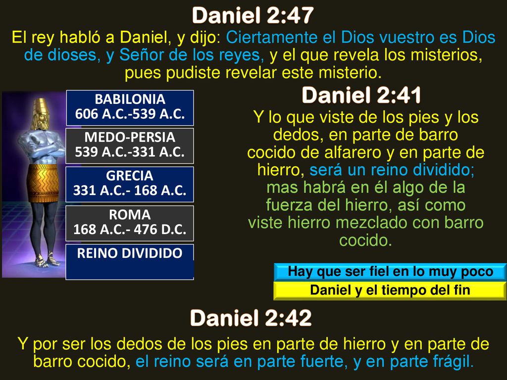 Hay que ser fiel en lo muy poco Daniel y el tiempo del fin