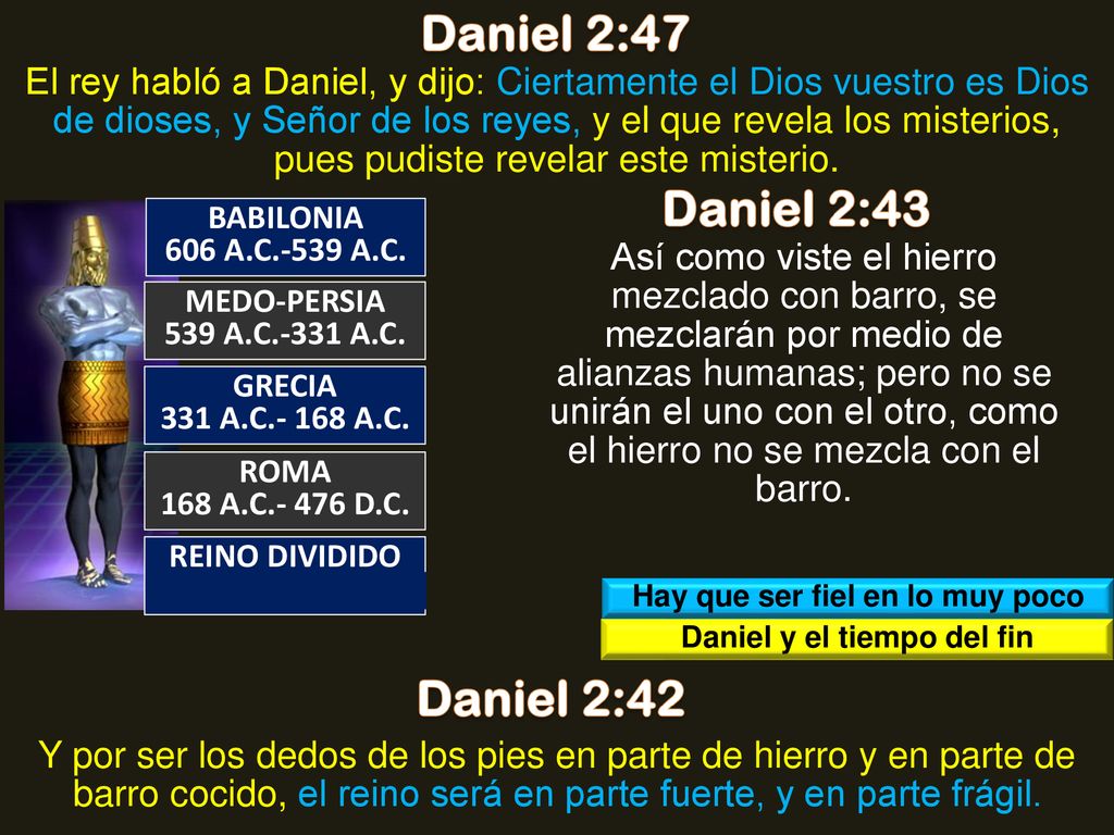 Hay que ser fiel en lo muy poco Daniel y el tiempo del fin