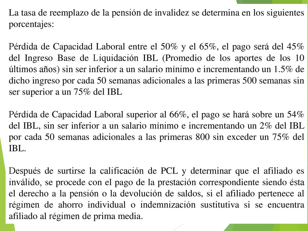 La tasa de reemplazo de la pensión de invalidez se determina en los siguientes porcentajes: