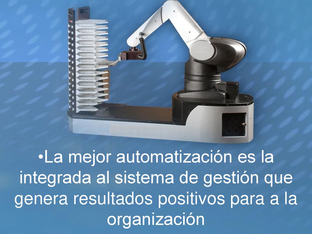 La mejor automatización es la integrada al sistema de gestión que genera resultados positivos para a la organización