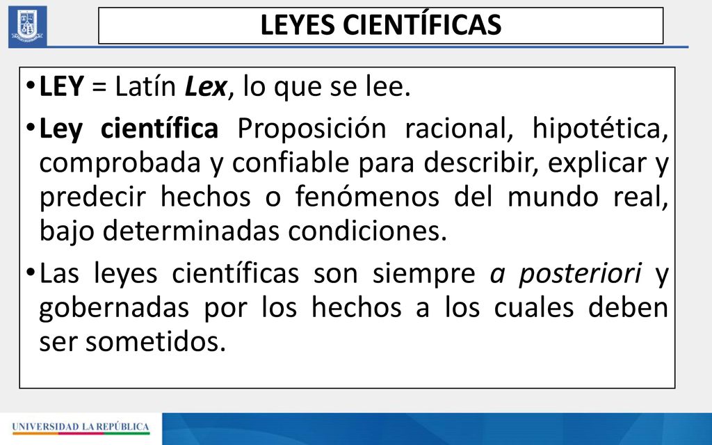 LEYES CIENTÍFICAS LEY = Latín Lex, lo que se lee.