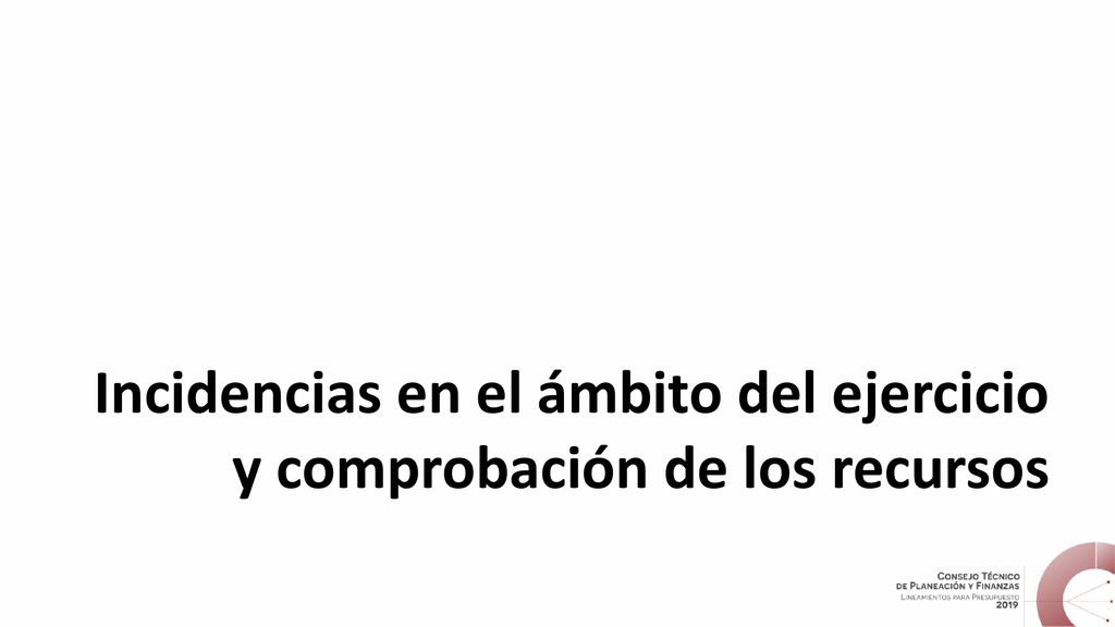 Incidencias en el ámbito del ejercicio y comprobación de los recursos