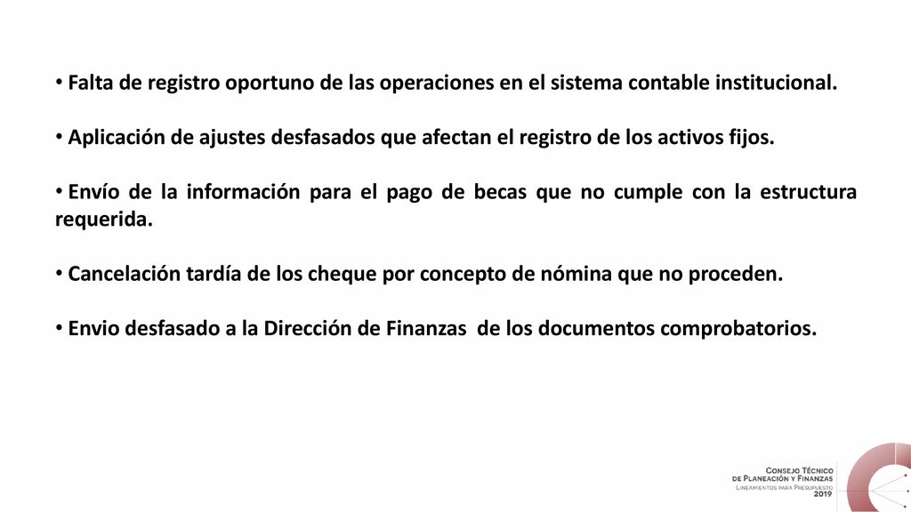 Falta de registro oportuno de las operaciones en el sistema contable institucional.